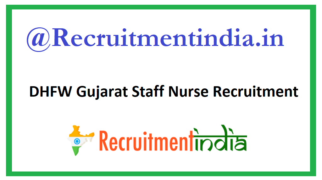 DHFW Gujarat Staff Nurse Recruitment 