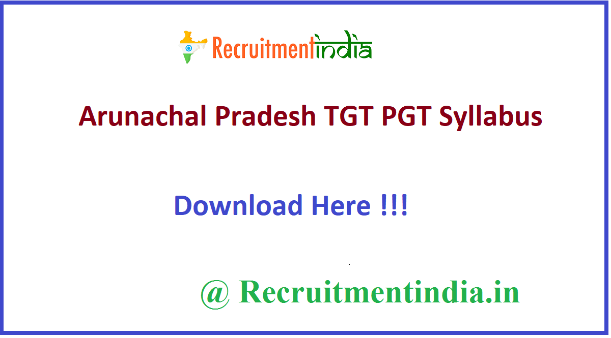Arunachal Pradesh TGT PGT Syllabus