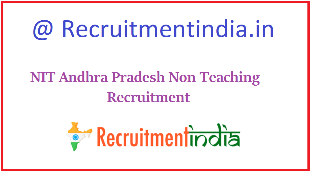 NIT Andhra Pradesh Non Teaching Recruitment