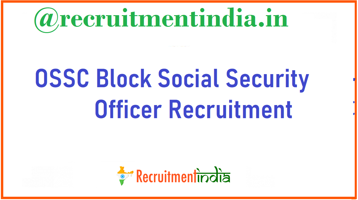 OSSC Block Social Security Officer Recruitment