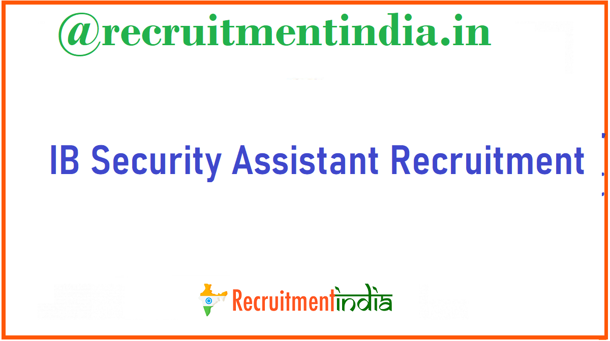 IB Security Assistant Recruitment