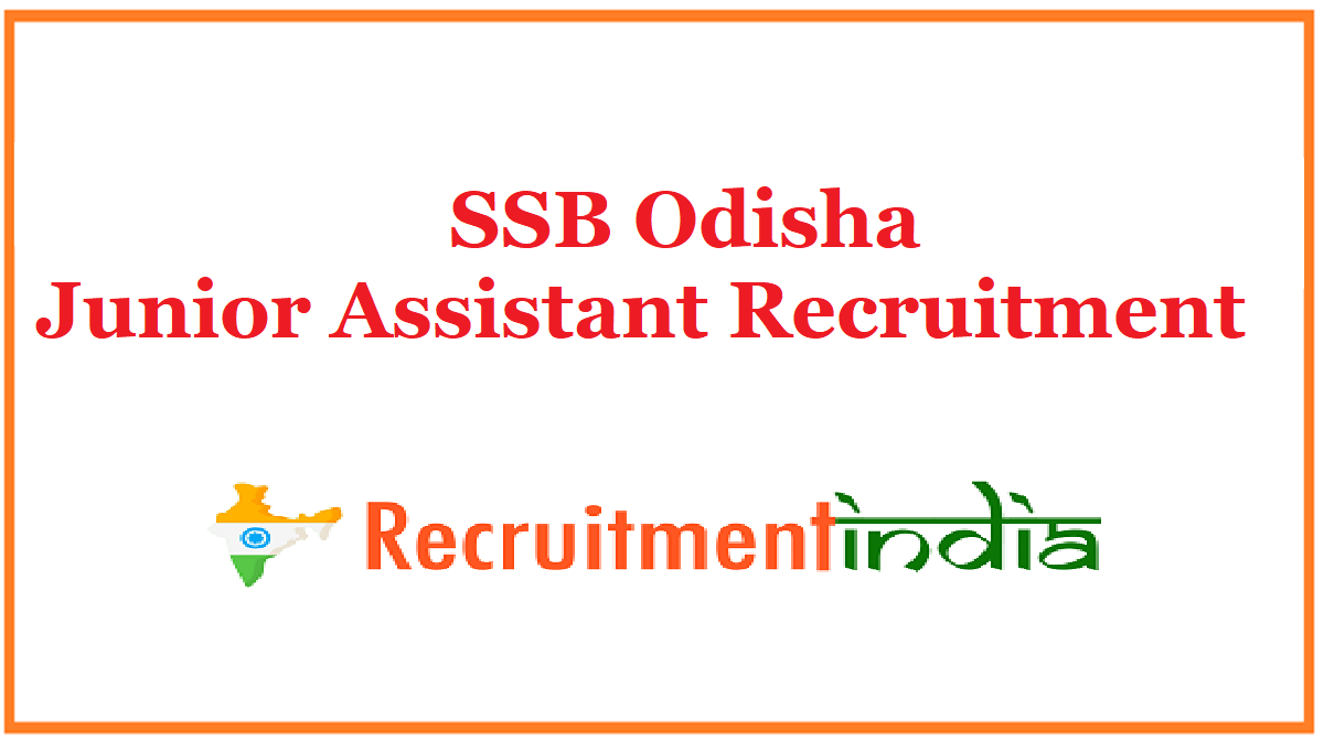 SSB Odisha Junior Assistant Recruitment 
