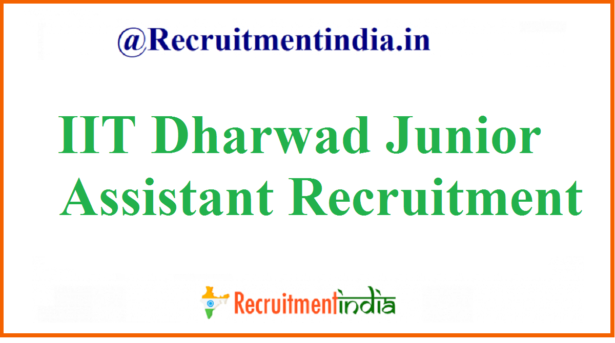 IIT Dharwad Junior Assistant Recruitment