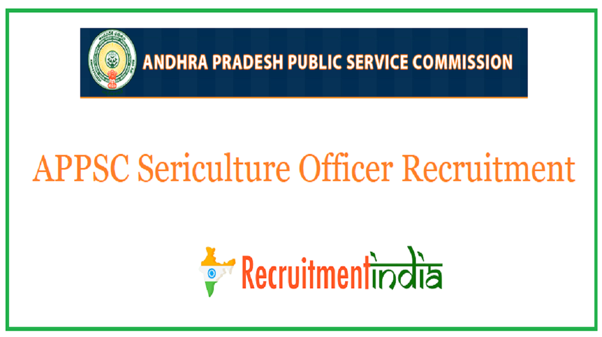 APPSC Sericulture Officer Recruitment