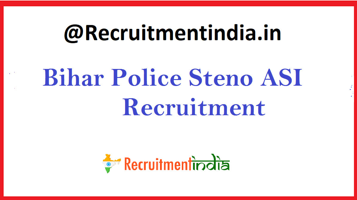 Bihar Police Steno ASI Recruitment