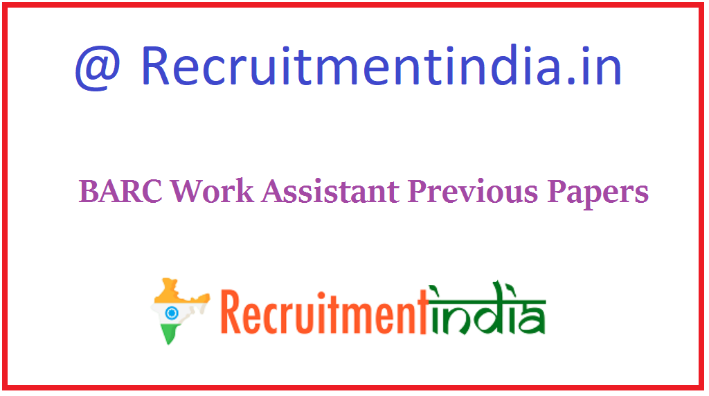 BARC Work Assistant Previous Papers