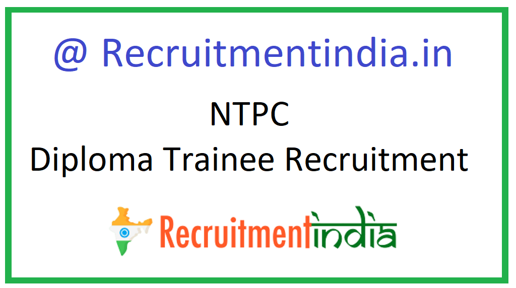 NTPC Diploma Trainee Recruitment 