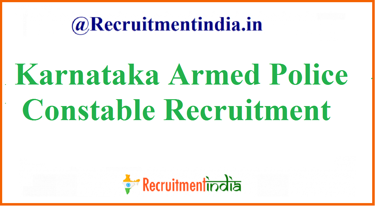 Karnataka Armed Police Constable Recruitment