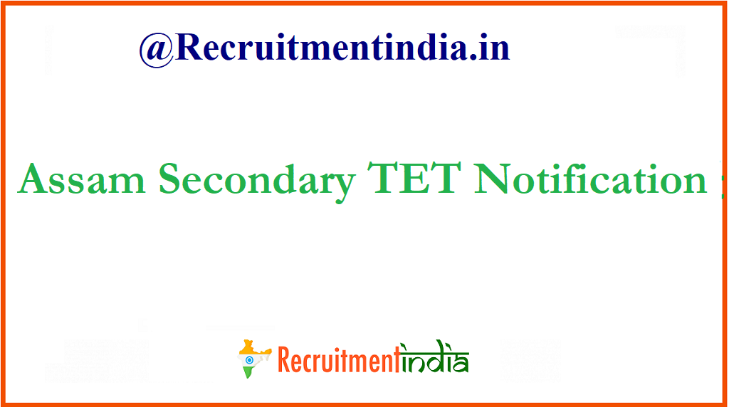 Assam Secondary TET Notification