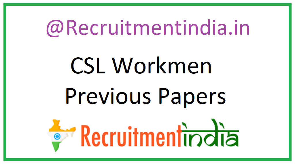 CSL Workmen Previous Papers