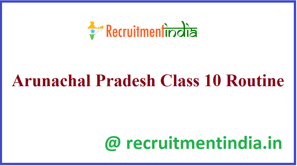 Arunachal Pradesh Class 10 Routine 