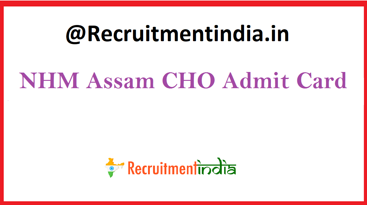 NHM Assam CHO Admit Card 