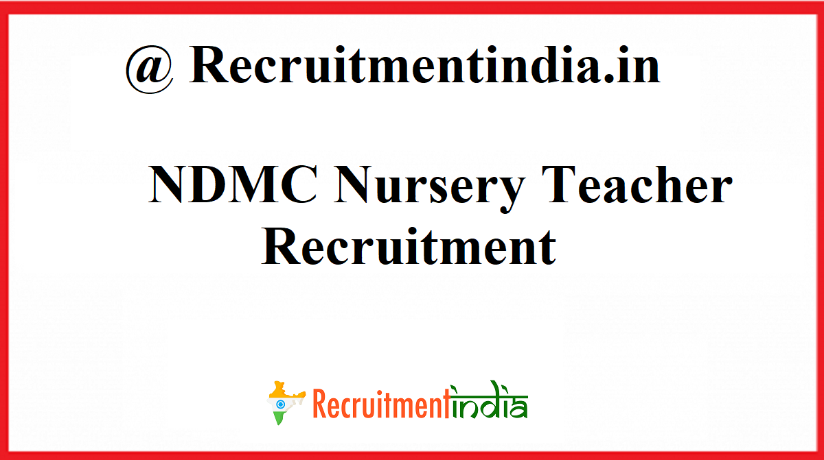 NDMC Nursery Teacher Recruitment