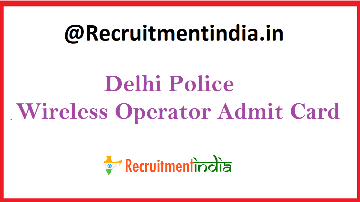 Delhi Police Wireless Operator Admit Card 