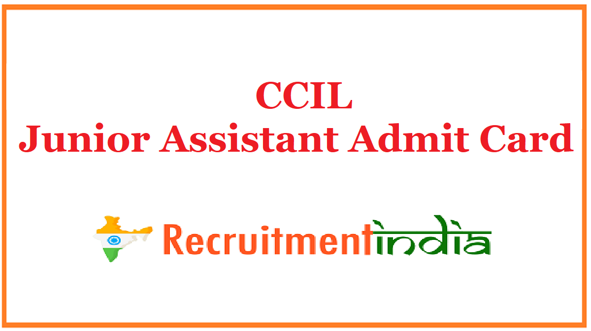 CCIL Junior Assistant Admit Card