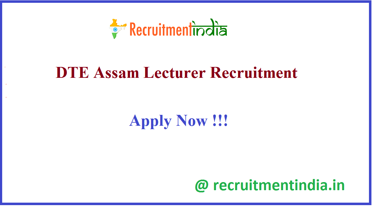 DTE Assam Lecturer Recruitment 
