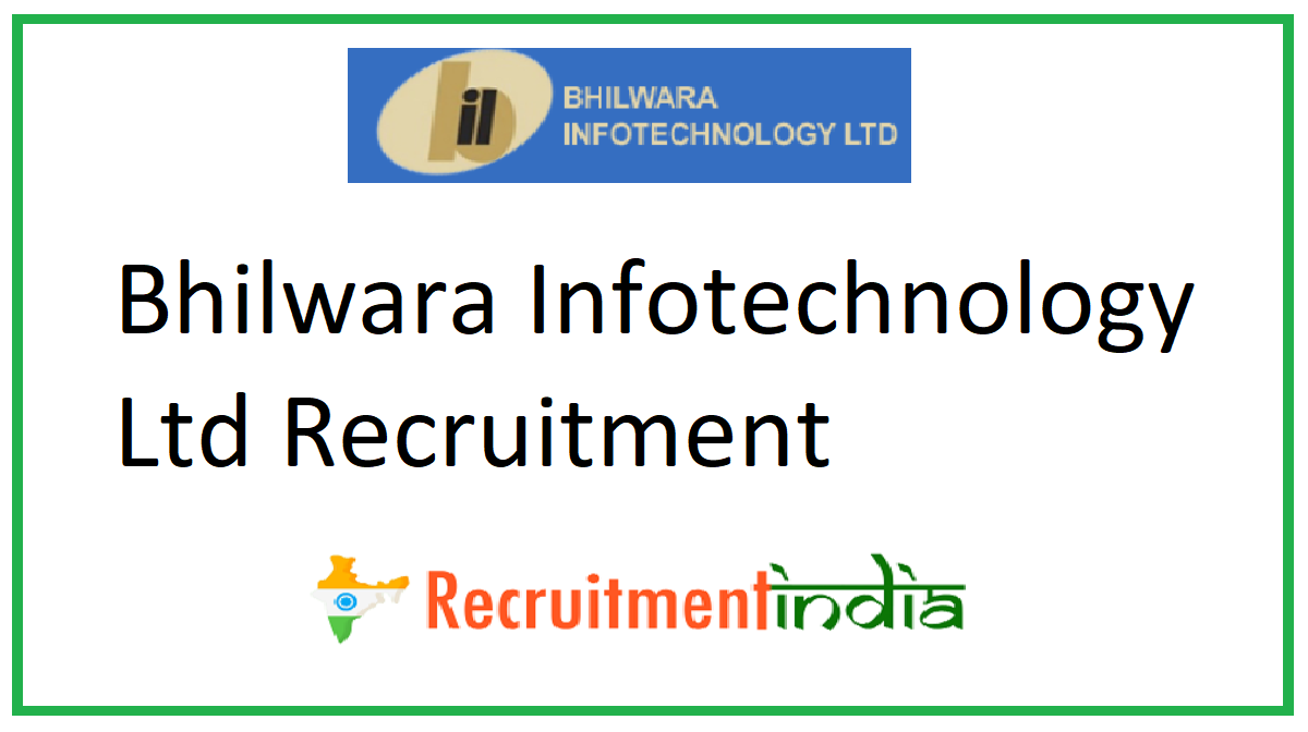 Bhilwara Infotechnology Ltd Recruitment 