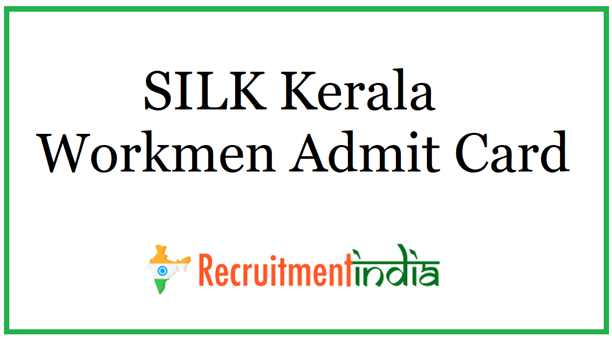 SILK Kerala Workmen Admit Card