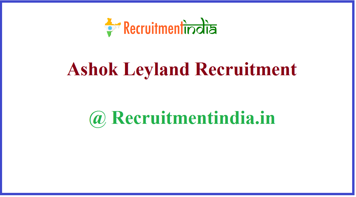Ashok Leyland Recruitment 