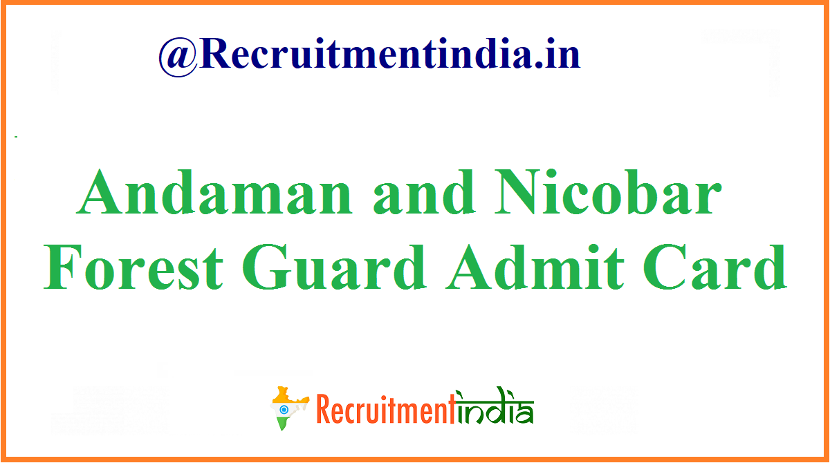 Andaman and Nicobar Forest Guard Admit Card