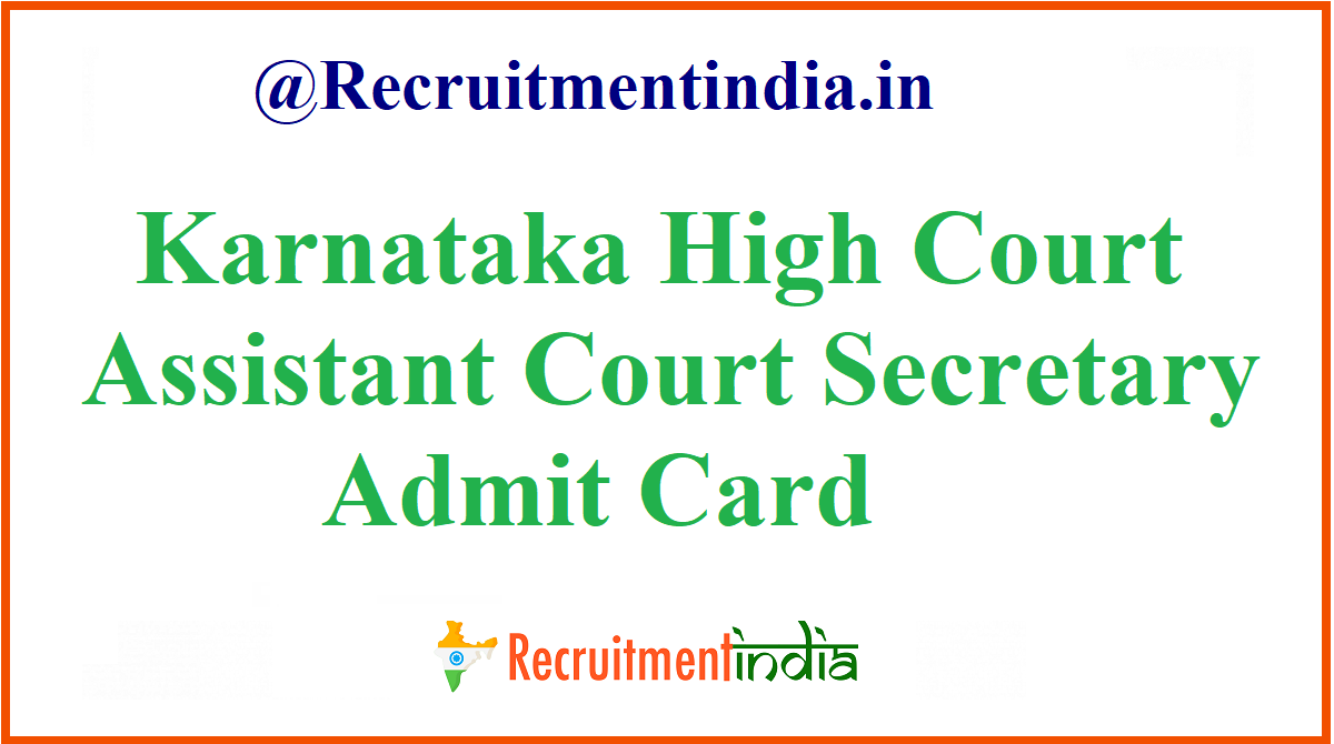 Karnataka High Court Assistant Court Secretary Admit Card