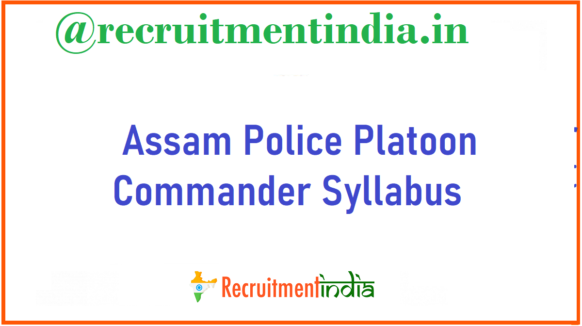 Assam Police Platoon Commander Syllabus