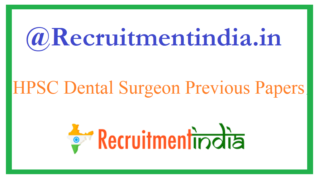HPSC Dental Surgeon Previous Papers