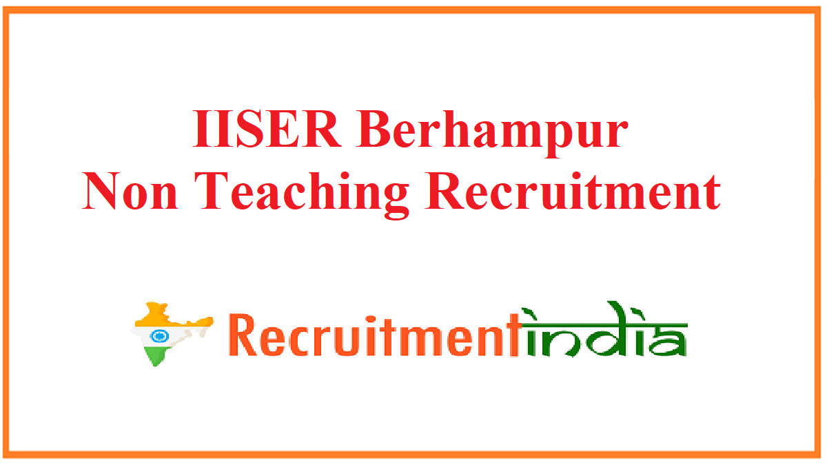 IISER Berhampur Non Teaching Recruitment