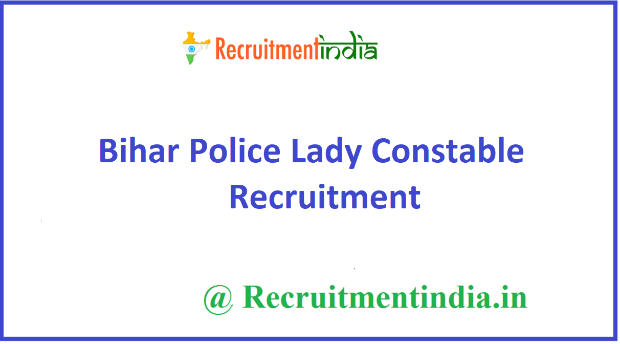 Bihar Police Lady Constable Recruitment