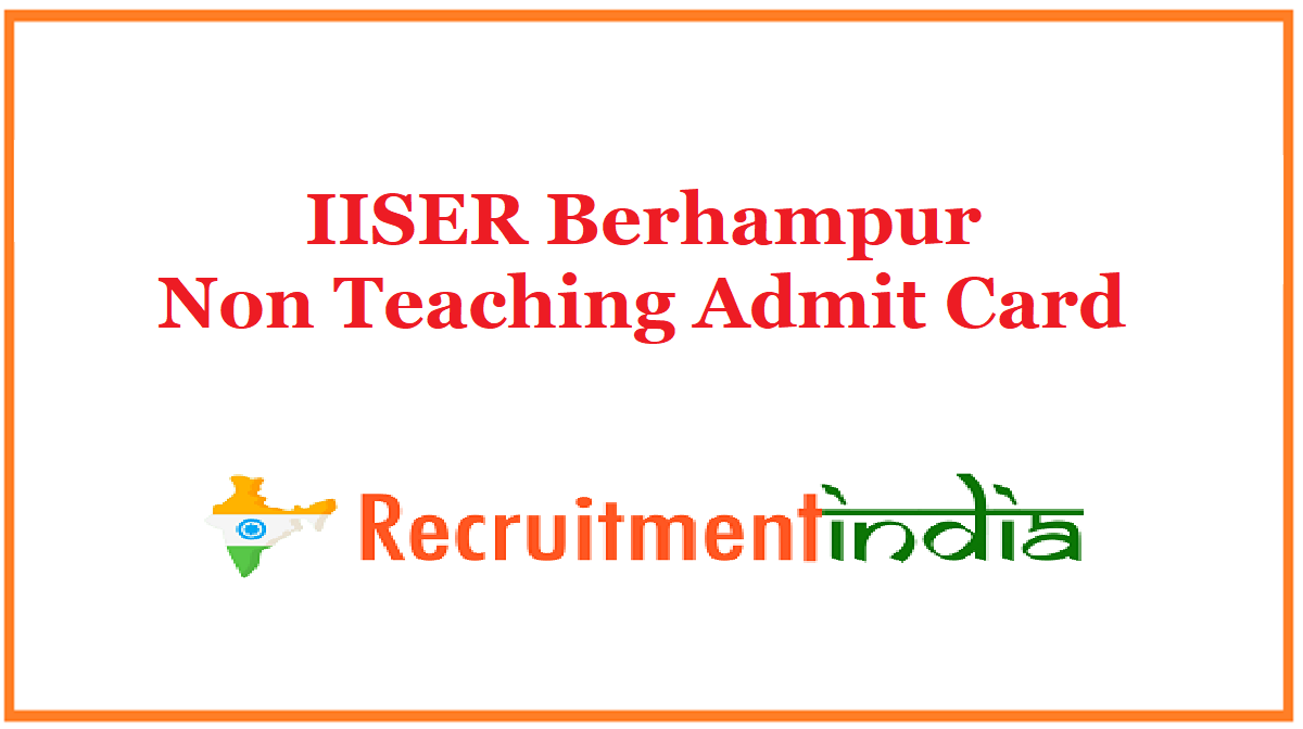 IISER Berhampur Non Teaching Admit Card