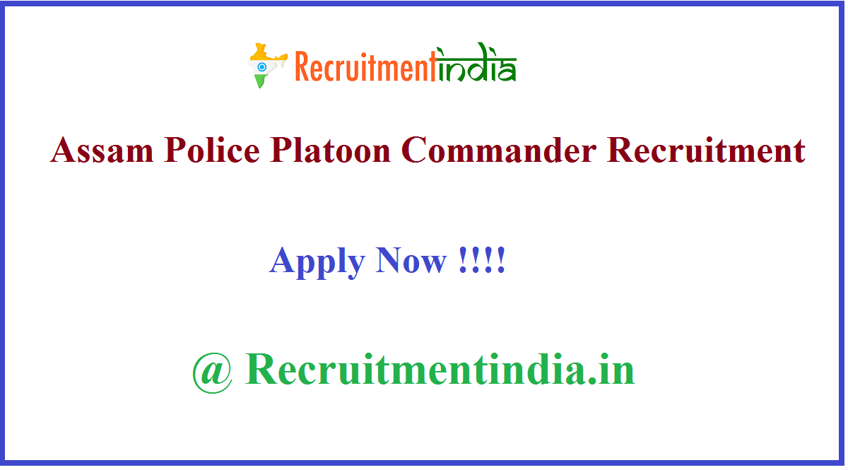 Assam Police Platoon Commander Recruitment 