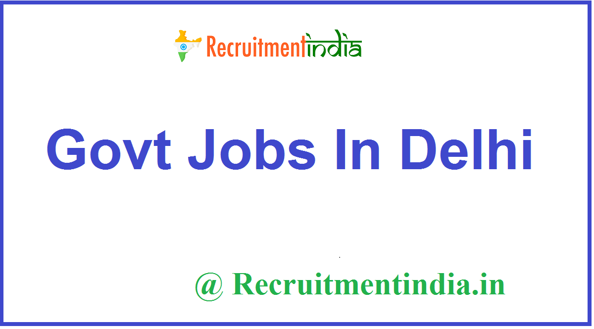 Latest government jobs in delhi 2012 for graduates
