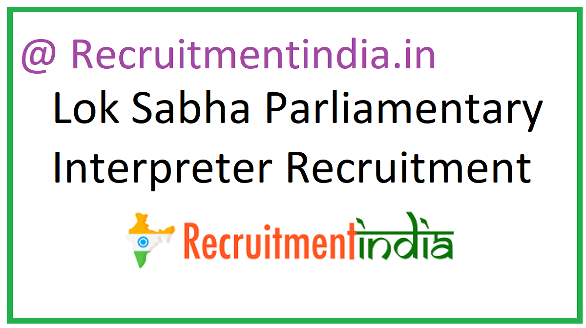 Lok Sabha Parliamentary Interpreter Recruitment