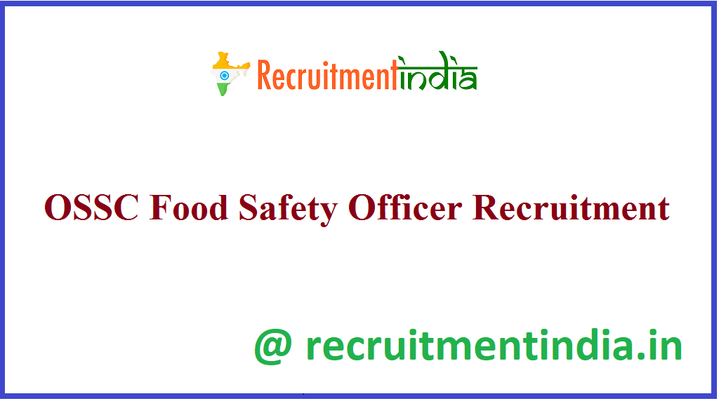 OSSC Food Safety Officer Recruitment 
