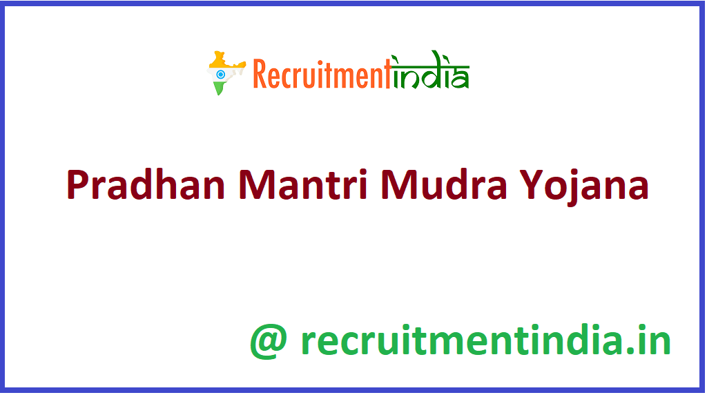 Pradhan Mantri Mudra Yojana 