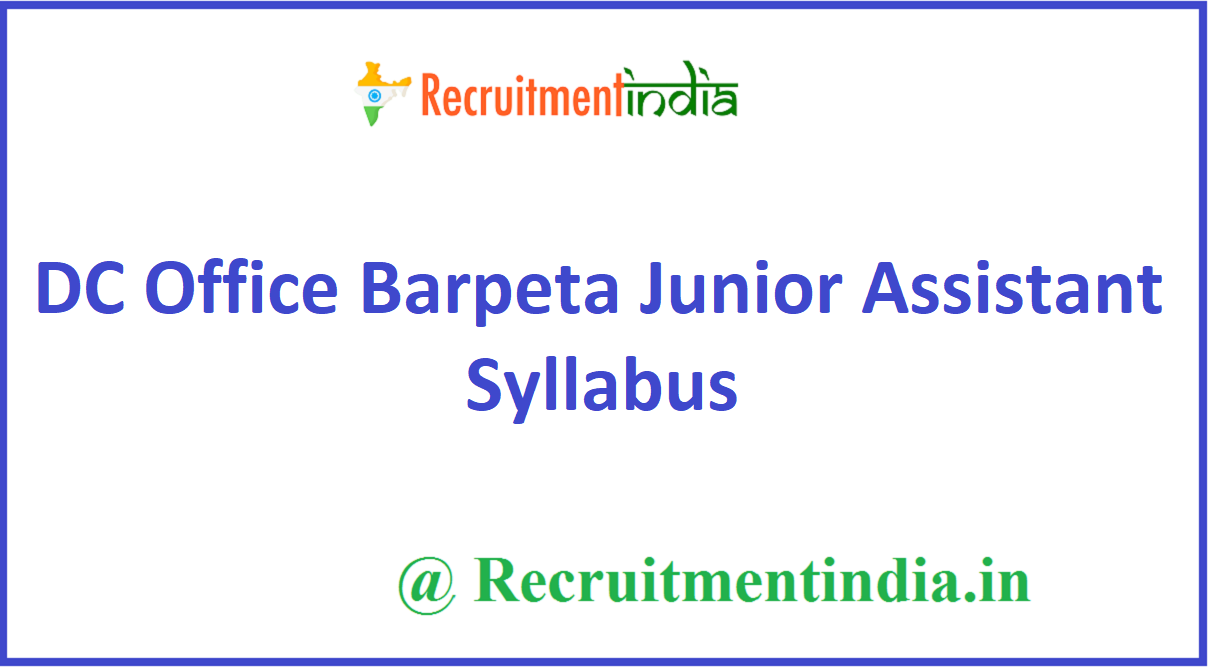 DC Office Barpeta Junior Assistant Syllabus 