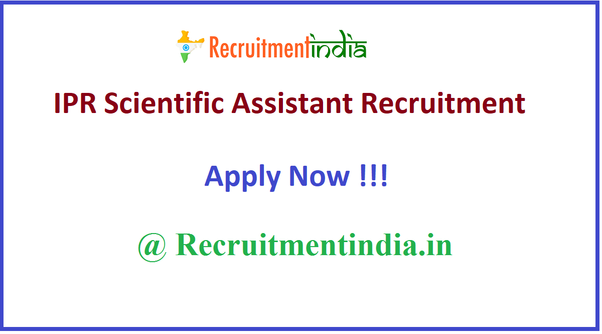 IPR Scientific Assistant Recruitment 