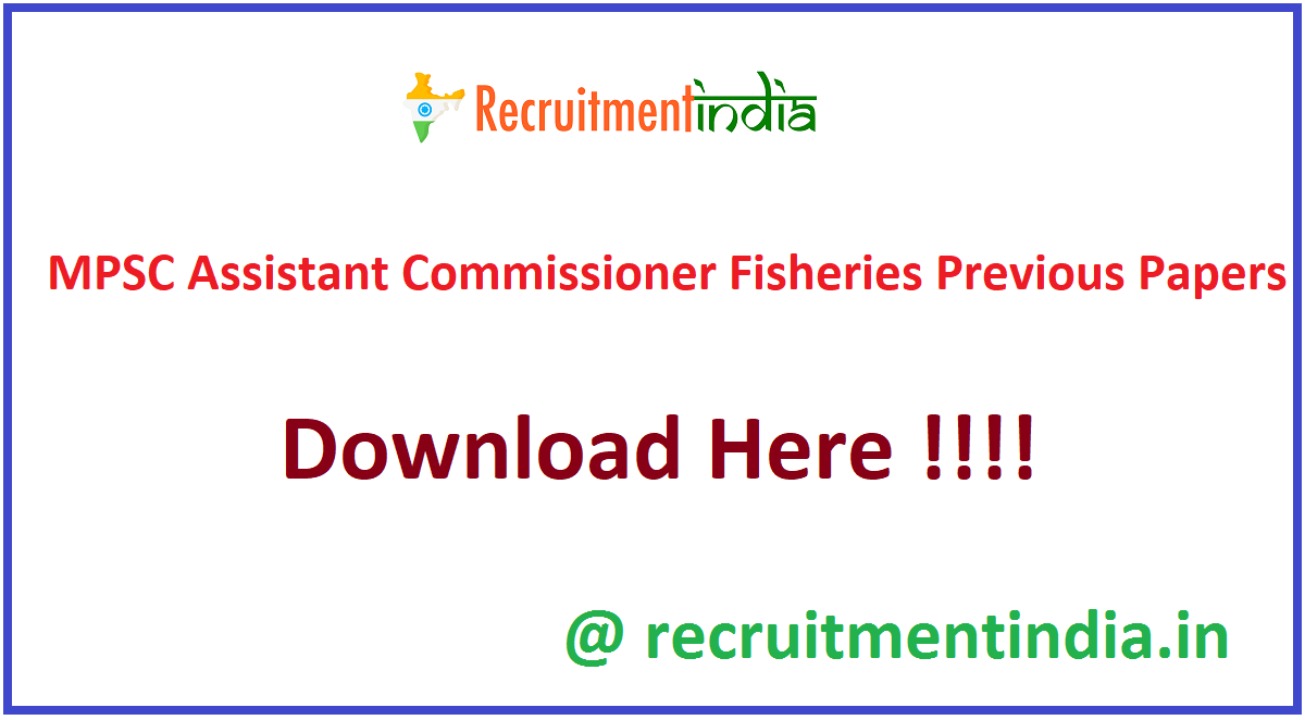 MPSC Assistant Commissioner Fisheries Previous Papers