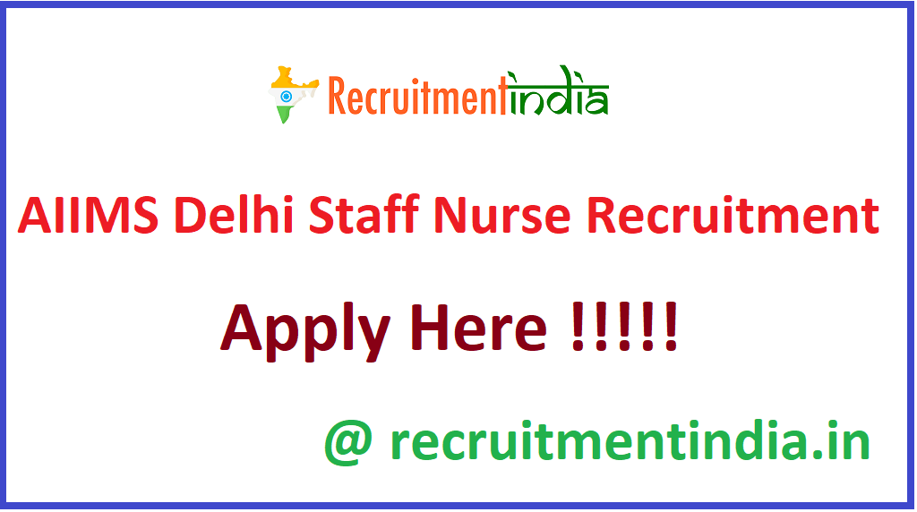 AIIMS Delhi Staff Nurse Recruitment