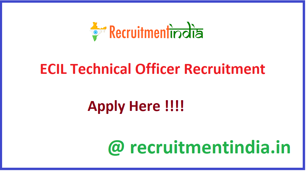 ECIL Technical Officer Recruitment