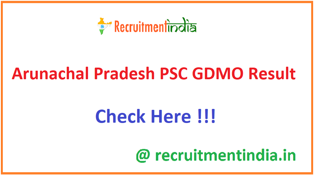 Arunachal Pradesh PSC GDMO Result
