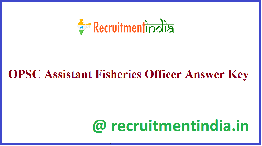 OPSC Assistant Fisheries Officer Answer Key 