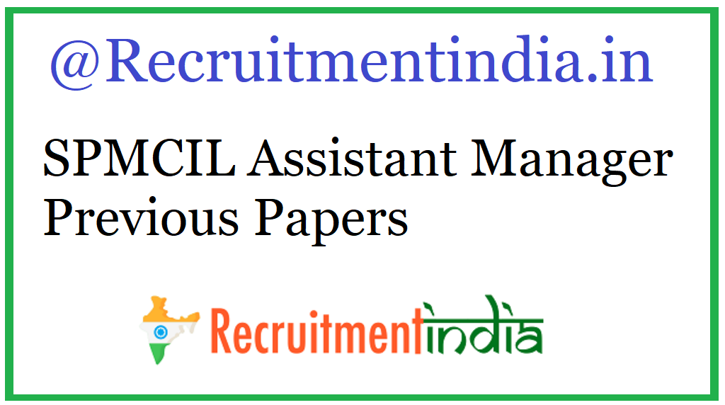 SPMCIL Assistant Manager Previous Papers