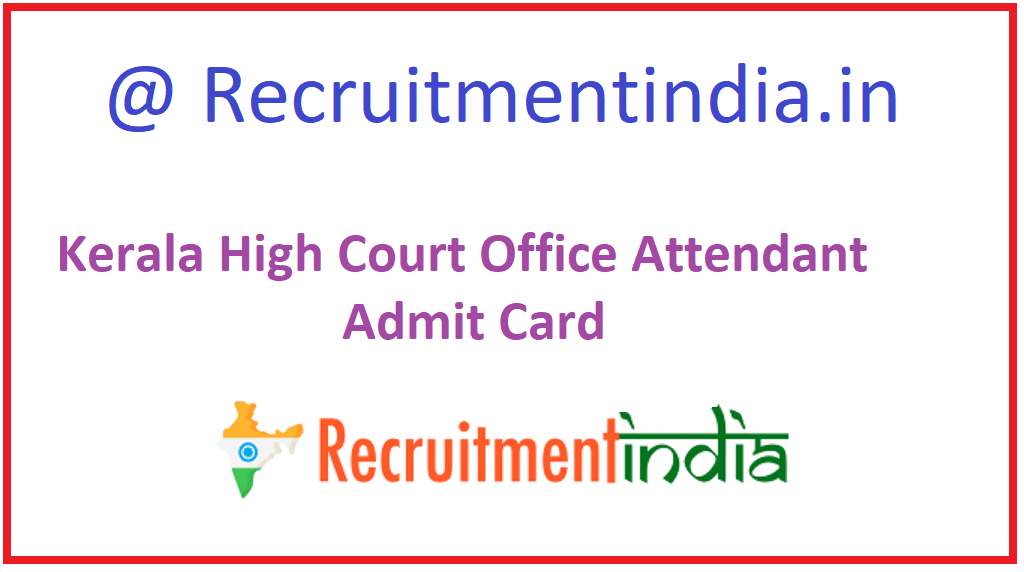 Kerala High Court Office Attendant Admit Card 