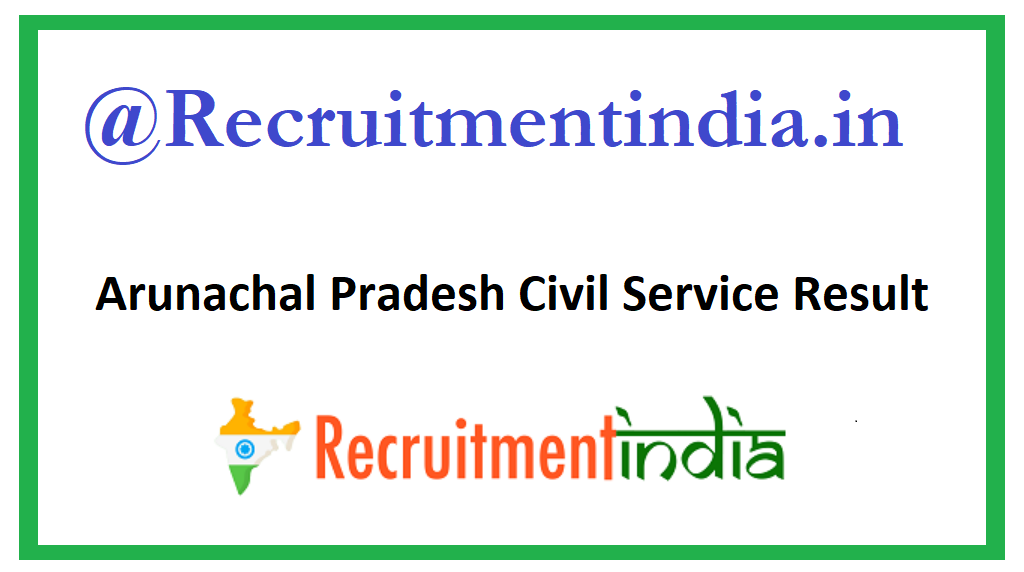 Arunachal Pradesh Civil Service Result