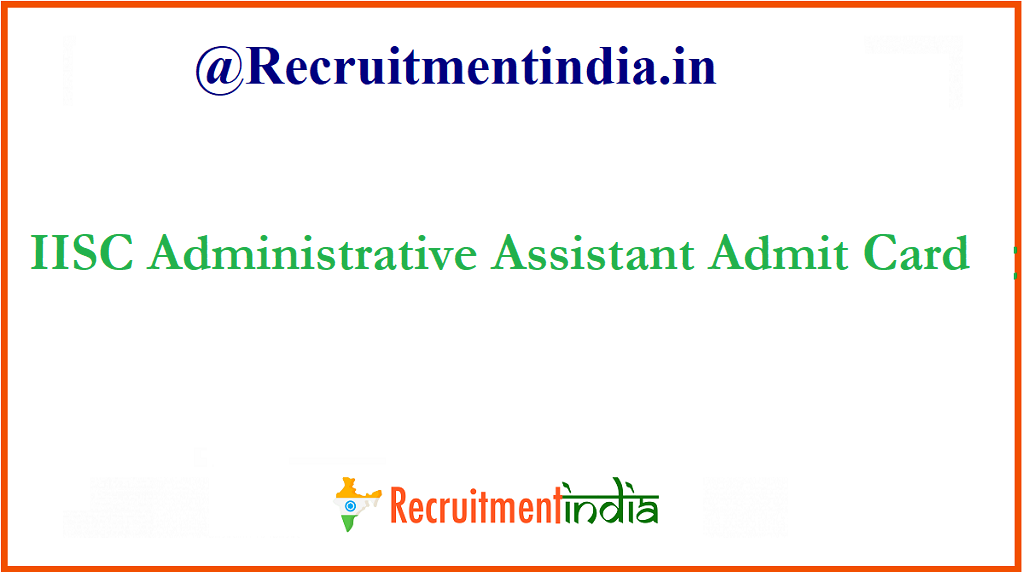 IISC Administrative Assistant Admit Card