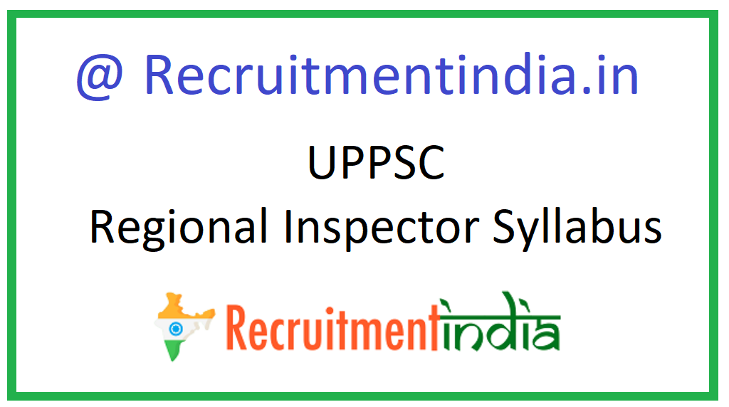 UPPSC Regional Inspector Syllabus