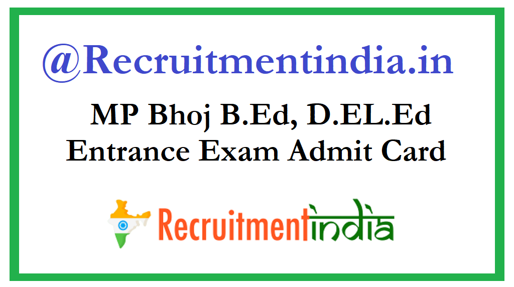 MP Bhoj B.Ed, D.EL.Ed Entrance Exam Admit Card 