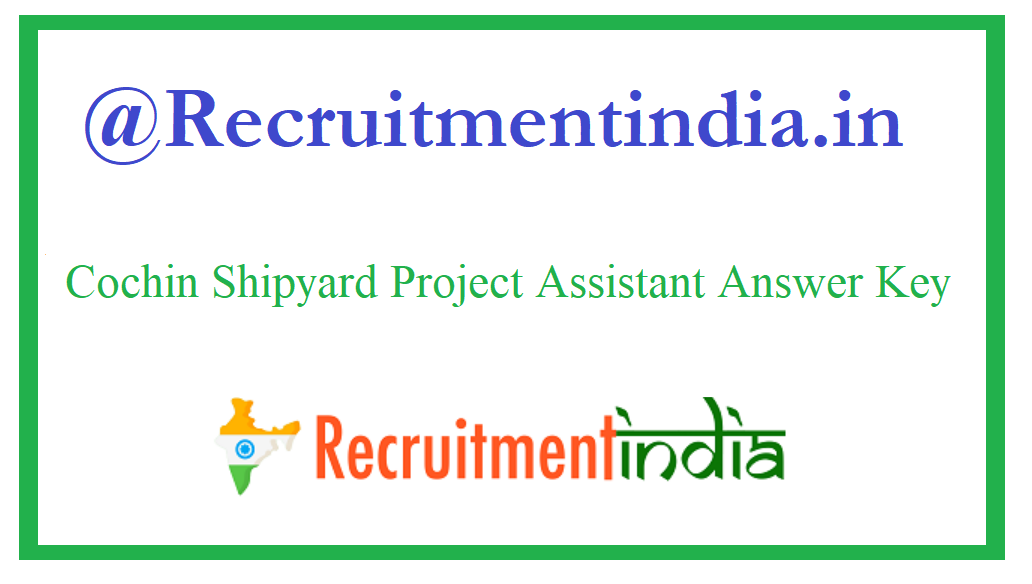 Cochin Shipyard Project Assistant Answer Key