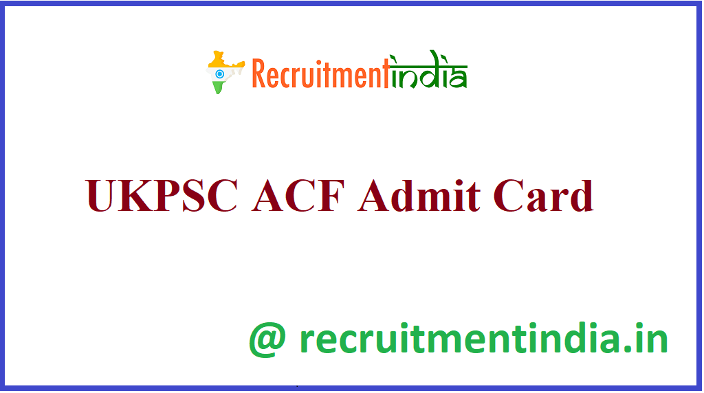 UKPSC ACF admission card